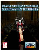 DEADLY MISSIONS UNLIMITED: Narcossian Warbots