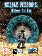 DEADLY MISSIONS: Outlaws Set One