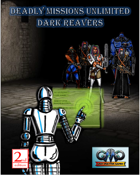 DEADLY MISSIONS UNLIMITED: Dark Reavers
