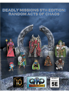 Deadly Missions: RANDOM ACTS OF CHAOS