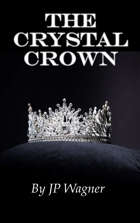 The Crystal Crown: A Chronicles of Avantir Short Story