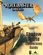 Shadow World Rolemaster Unified Conversion Guide