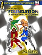 The Foundation: A World in Black & White