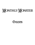 Monthly Monster Volume 2: Oozes - Monster for Zweihander RPG