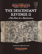 The Descendant Revenge II The End of a Bloodline - Adventure for Zweihander RPG