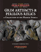 Grim Artifacts & Perilous Relics - Supplement for Zweihander RPG