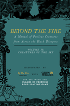 Beyond the Fire, A Manual of Perilous Creatures from Across the Black Diaspora, Volume 2: Creatures of the Sky