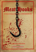 Meat Hooks: 10 Grim and Perilous Plot Ideas for ZWEIHÄNDER RPG