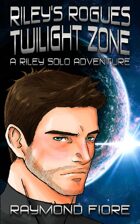 Riley's Rogues: Twilight Zone