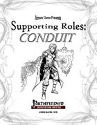 Supporting Roles: Conduit (PFRPG)