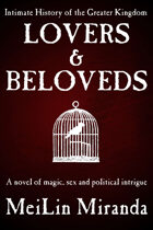 Lovers and Beloveds (An Intimate History of the Greater Kingdom Book One)