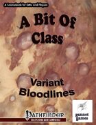 A Bit Of Class: Variant Bloodlines