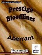 Prestige Bloodlines: Aberrant