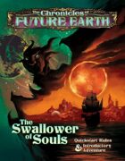 The Chronicles of Future Earth - The Swallower of Souls Quickstart & Introductory Adventure