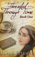 Threaded Through Time (Book One)