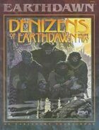Denizens of Earthdawn Volume Two