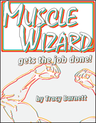 Muscle Wizard Gets the Job Done!