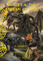 Echoes in the Stream of Time: A Gothic Adventure Gamebook