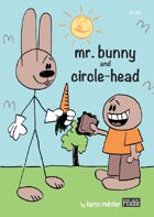 mr. bunny & circle-head