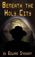Beneath the Holy City