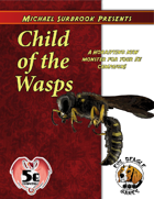Child of the Wasps (5e)