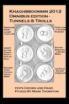 The Khaghbboommm 2012 Tunnels & Trolls Omnibus Edition - Six Pack Special