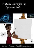 A Blank Canvas For The Quantum Artist