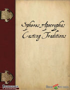 Spheres Apocrypha: Casting Traditions