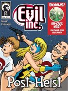 Evil Inc Monthly: Post Heist (May 2013)