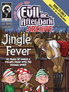 Tales from the Evil Inc After Dark Archive: Jingle Fever