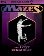 Mazes Fantasy Roleplaying Module 16: The Lost Ziggurat