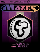 Mazes Fantasy Roleplaying Module 17: The Coin in the Well