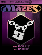 Mazes Fantasy Roleplaying Module 18: The Folly of Izrid