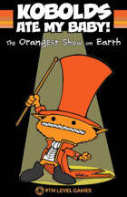 Kobolds Ate My Baby! The Orange Book: The Orangest Show On Earth