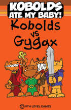 Kobolds Ate My Baby! The Orange Book: Kobolds Gygax