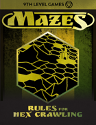 Mazes Fantasy Roleplaying: Rules for Hex Crawling