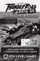 Thunder Road Vendetta RPG - Zero Prep Adventure: GAS-N-GUNS-A-GOGO