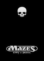 Mazes Fantasy Roleplaying: City Of Skull