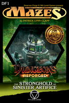 Mazes Dungeons Reforged 1: The Stronghold of the Sinister Artifice