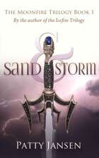 Sand & Storm (Moonfire Trilogy book 1)
