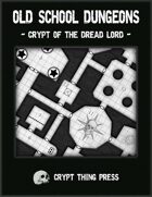 Old School Dungeons - Crypt of the Dread Lord