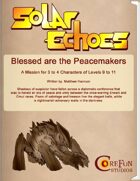 Solar Echoes Mission: Blessed are the Peacemakers