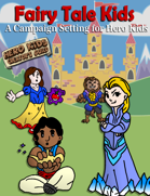Fairy Tale Kids: A Campaign Setting for Hero Kids