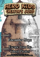 Encounter Maps - Escape from the Ghost Pirates