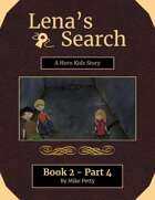 Lena's Search:  A Hero Kids Story - Book 2, Part 4