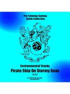 Pro RPG Audio: Pirate Ship On Stormy Sea