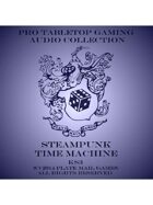 Pro RPG Audio: Steampunk Time Machine