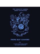 Pro RPG Audio: Dark Elf Cavern
