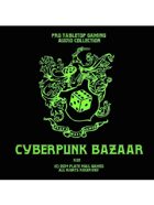 Pro RPG Audio: Cyberpunk Bazaar