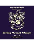 Tension Tracks: Cutting Through Titanium
